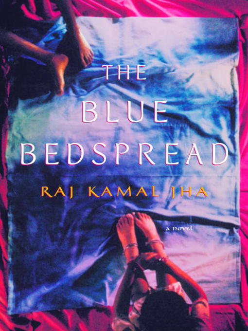 Title details for The Blue Bedspread by Raj Kamal Jha - Available